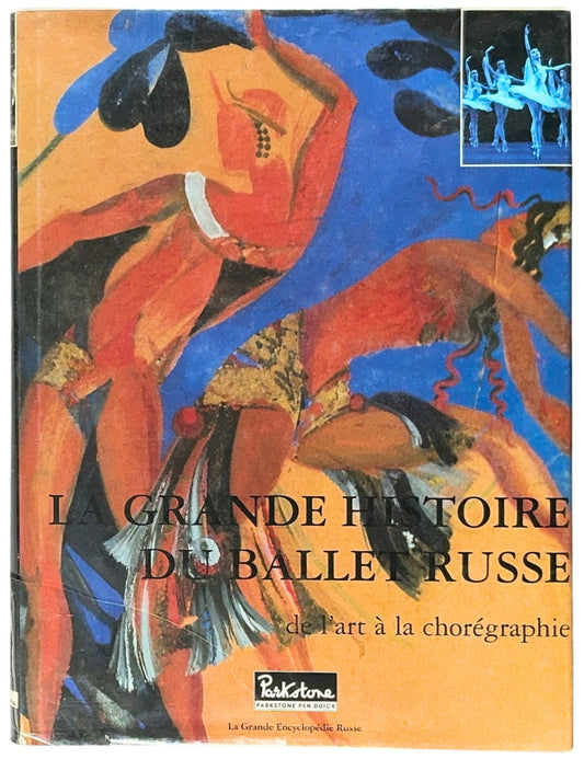 La Grande Histoire Du Ballet Russe: De L'art a La Choregraphie.