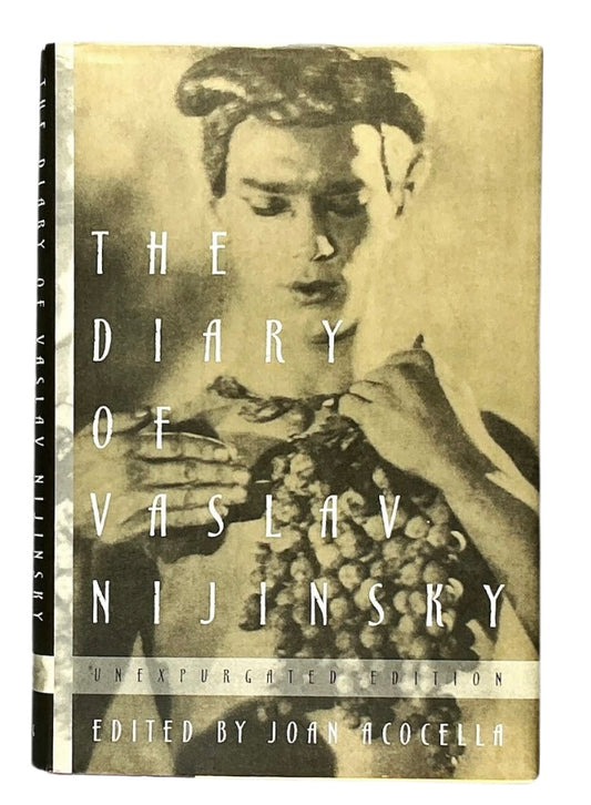 The Diary of Vaslav Nijinsky: Unexpurgated edition. First English translation.