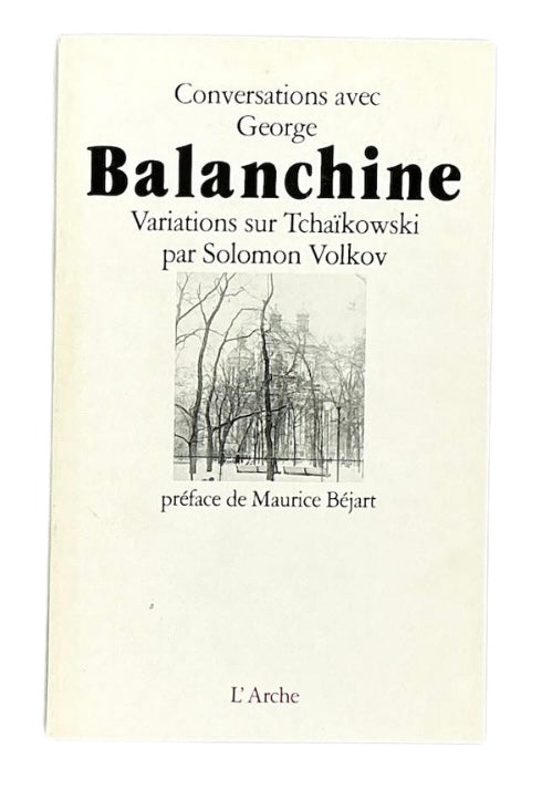 Conversations avec George Balanchine: Variations sur Tchaïkovski. The only French edition.