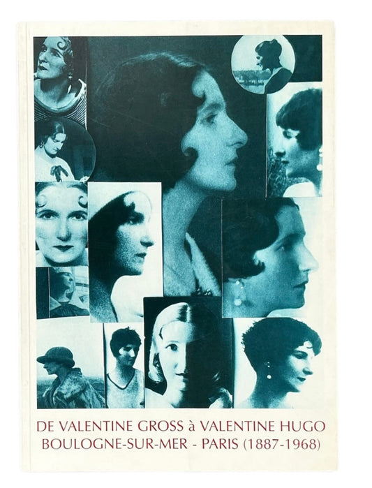 De Valentine Gross à Valentine Hugo: Boulogne-sur-Mer-Paris (1887-1968).