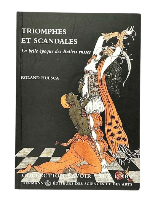 Triomphes et Scandales: La belle époque des Ballets Russes.