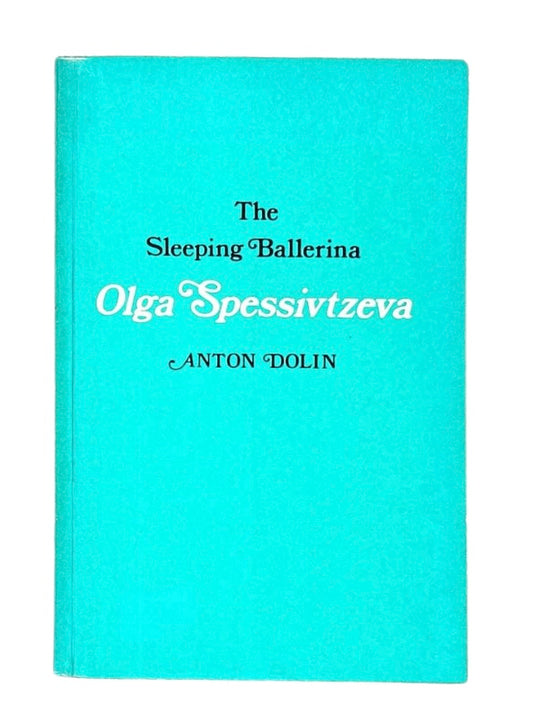 Olga Spessivtzeva: The Sleeping Ballerina.